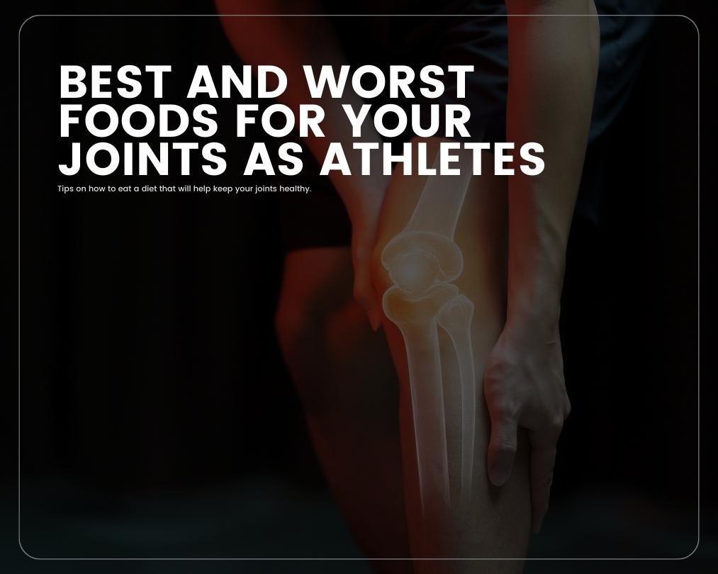 Best and Worst Foods for Your Joints As Athletes