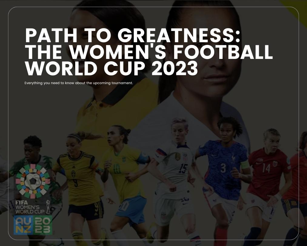 Path Greatness - The Women's Football World Cup 2023