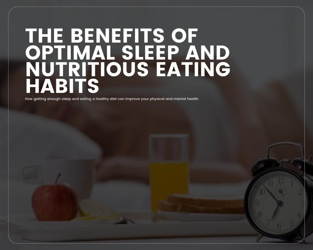 The Influence of Optimal Sleep and Nutritious Eating Habits